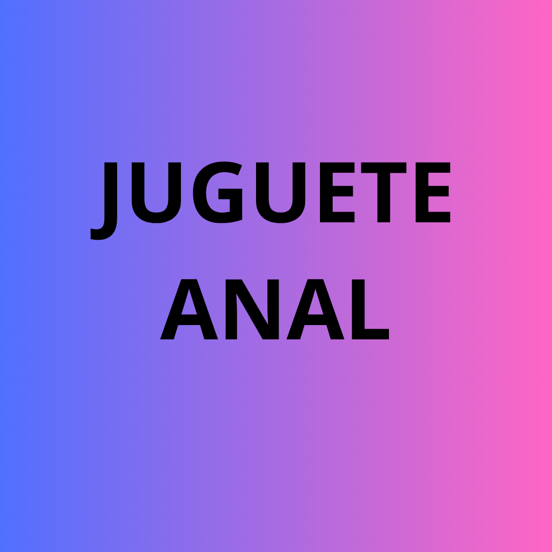 JUGUETES ANAL